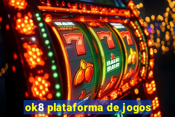 ok8 plataforma de jogos